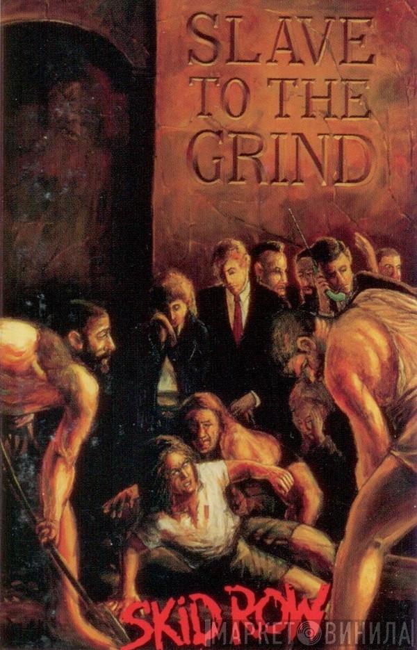  Skid Row  - Slave To The Grind