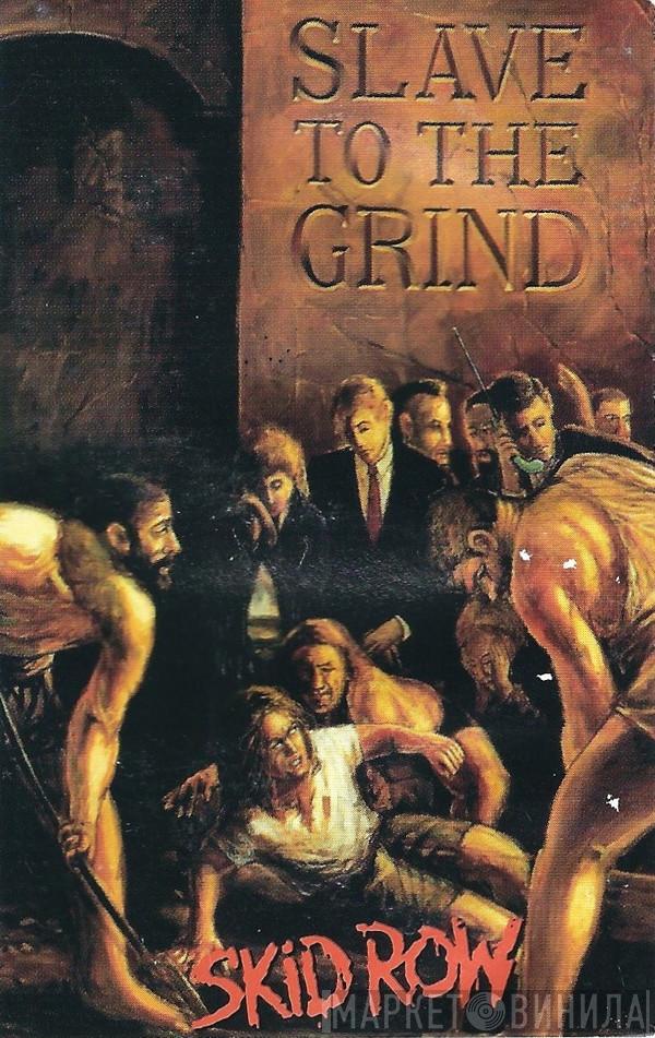  Skid Row  - Slave To The Grind