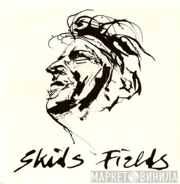  Skids  - Fields