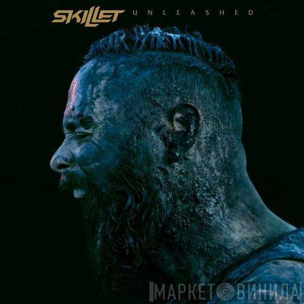 Skillet - Unleashed