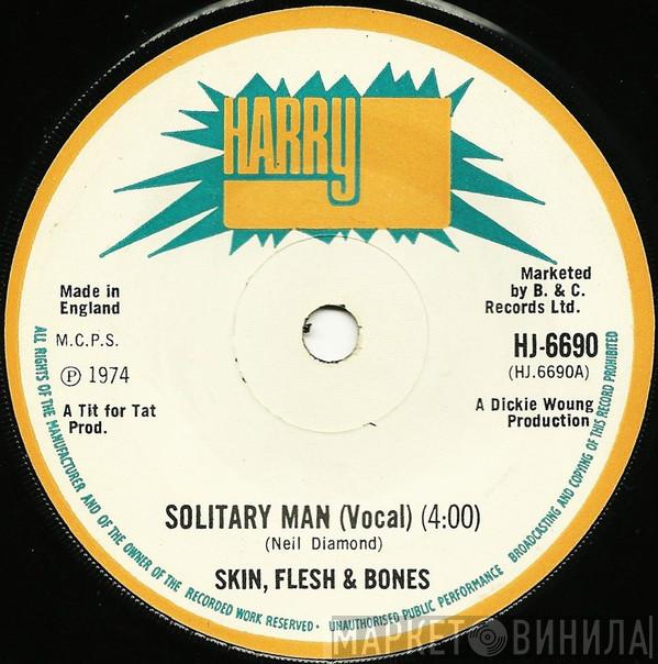 Skin, Flesh & Bones - Solitary Man