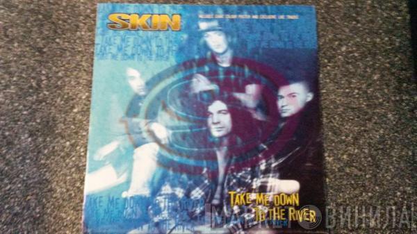 Skin  - Take Me Down To The River