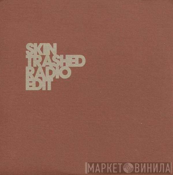 Skin - Trashed (Radio Edit)