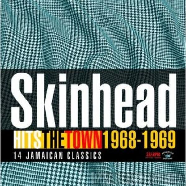  - Skinhead Hits The Town 1968-1969