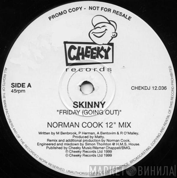 Skinny - Friday (Going Out)