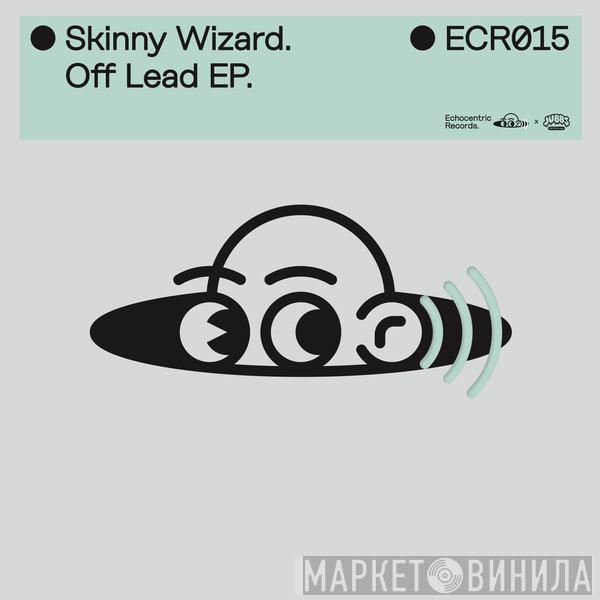 Skinny Wizard - Off Lead EP