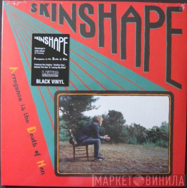 Skinshape - Arrogance is the Death of Men