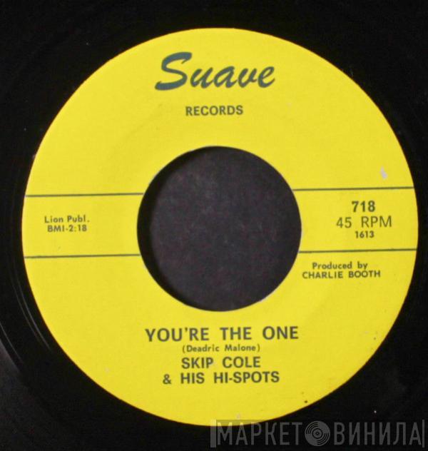  Skip Cole & His Hi-Spots  - You’re The One / Do The Whip