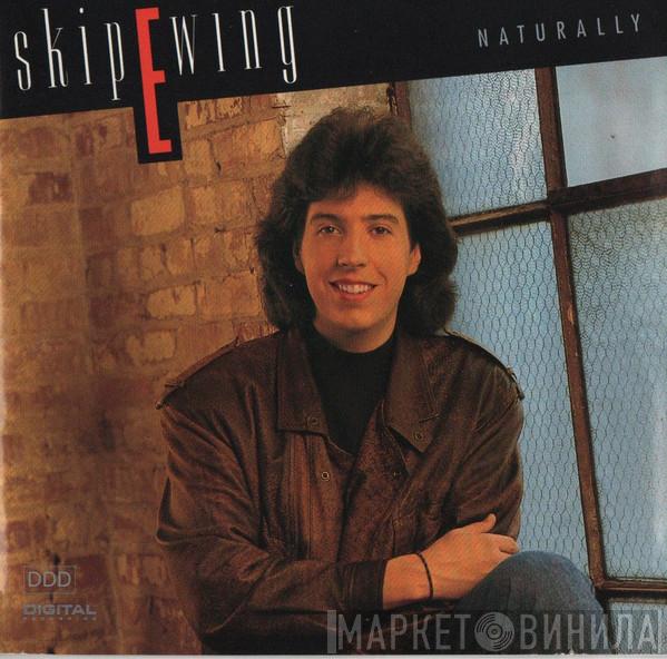 Skip Ewing - Naturally