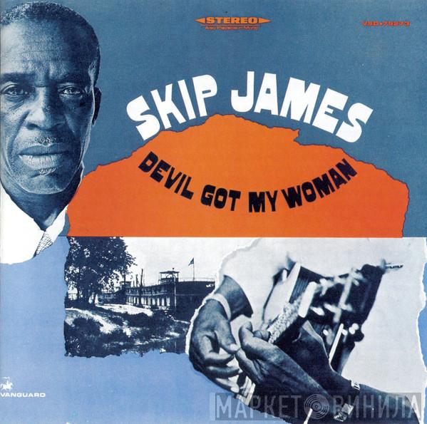 Skip James - Devil Got My Woman