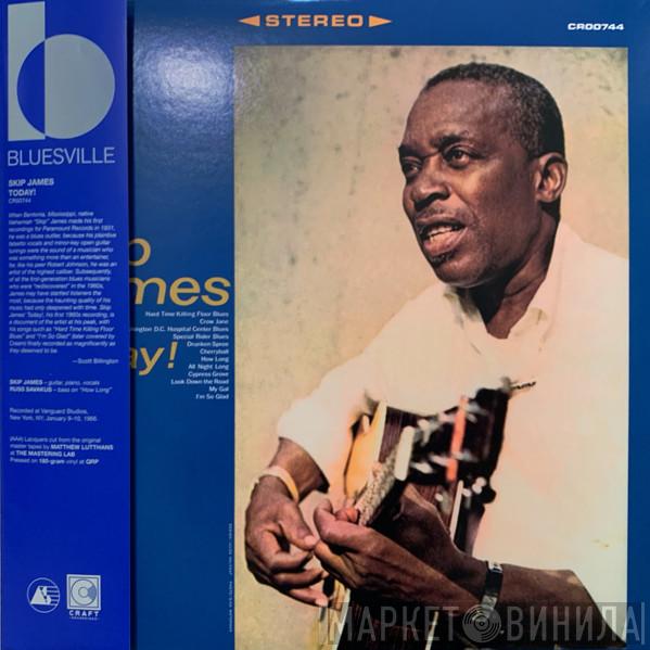 Skip James - Skip James Today!