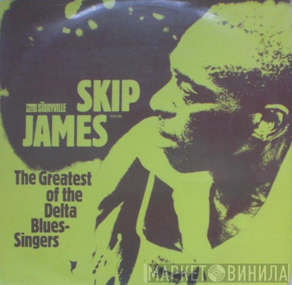 Skip James - The Greatest Of The Delta Blues Singers