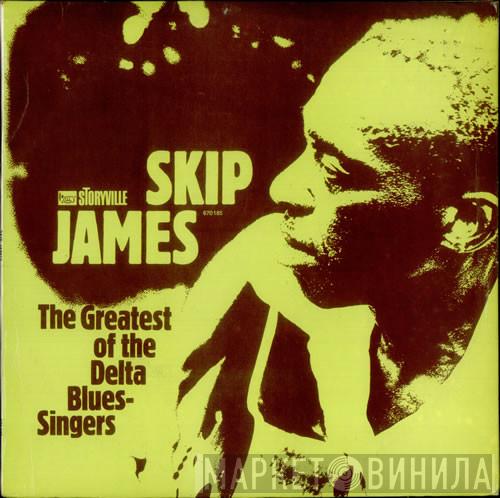 Skip James - The Greatest Of The Delta Blues Singers