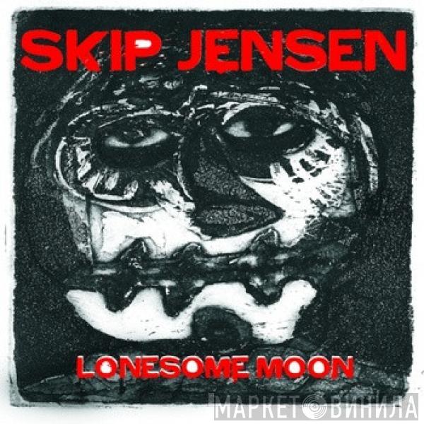  Skip Jensen  - Lonesome Moon