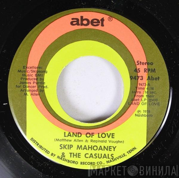 Skip Mahoney & The Casuals - Land Of Love