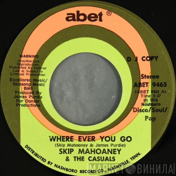 Skip Mahoney & The Casuals - Where Ever You Go