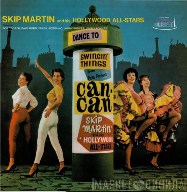 Skip Martin, The Hollywood All-Stars - Dance To Swingin' Things From Cole Porter's Can-Can