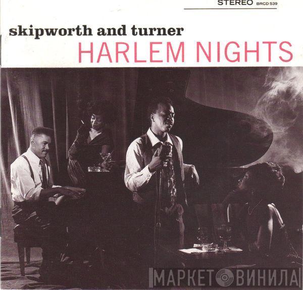  Skipworth & Turner  - Harlem Nights