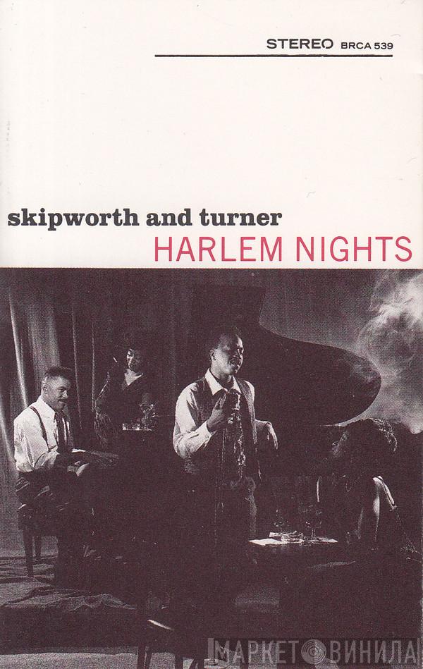  Skipworth & Turner  - Harlem Nights