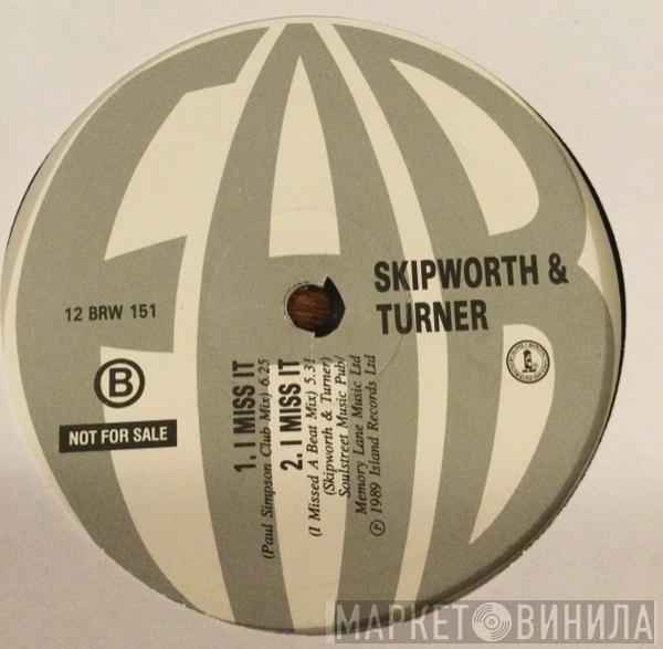 Skipworth & Turner - I Miss It