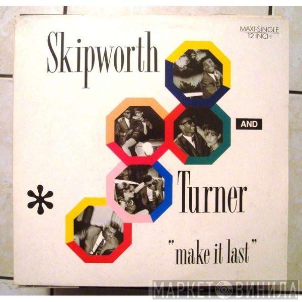  Skipworth & Turner  - Make It Last