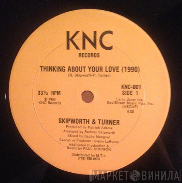  Skipworth & Turner  - Thinking About Your Love (1990)