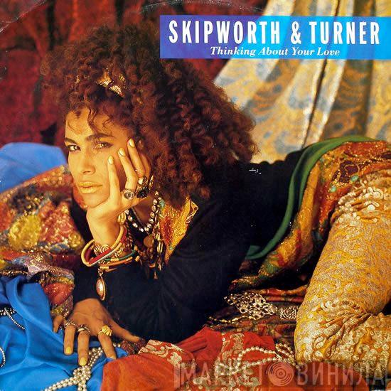 Skipworth & Turner - Thinking About Your Love