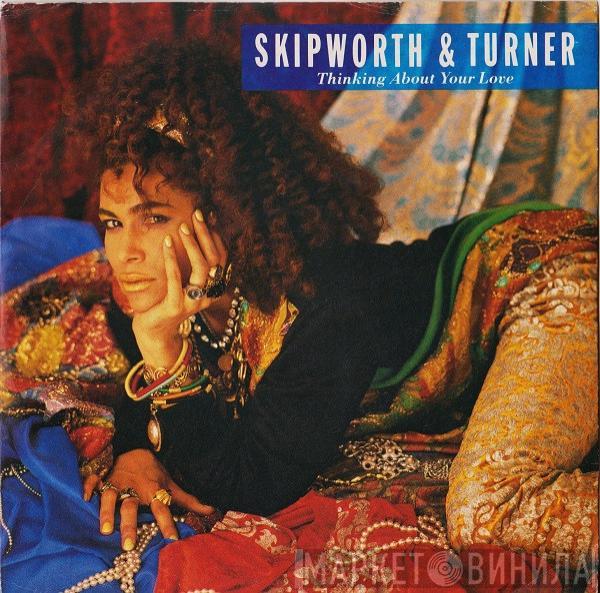  Skipworth & Turner  - Thinking About Your Love