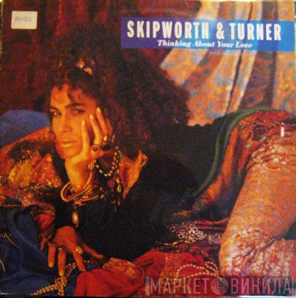 Skipworth & Turner - Thinking About Your Love