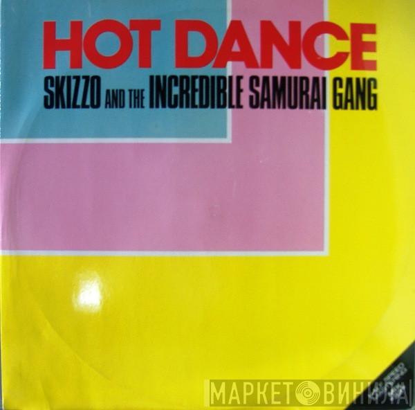 Skizzo And The Incredible Samurai Gang - Hot Dance