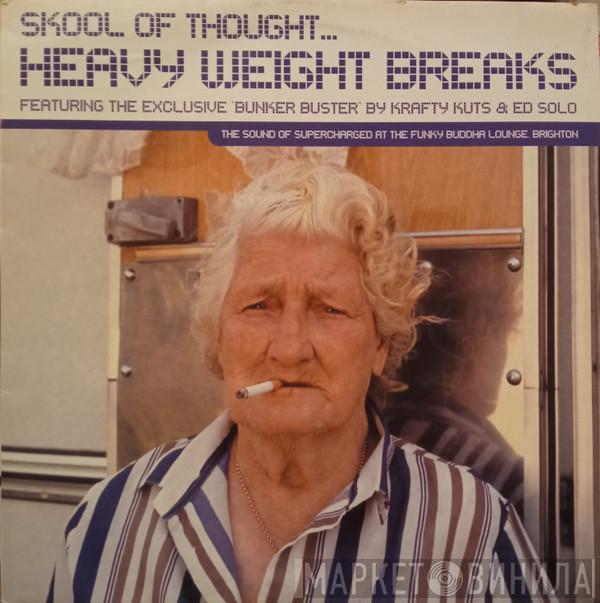 Skool Of Thought - Heavy Weight Breaks