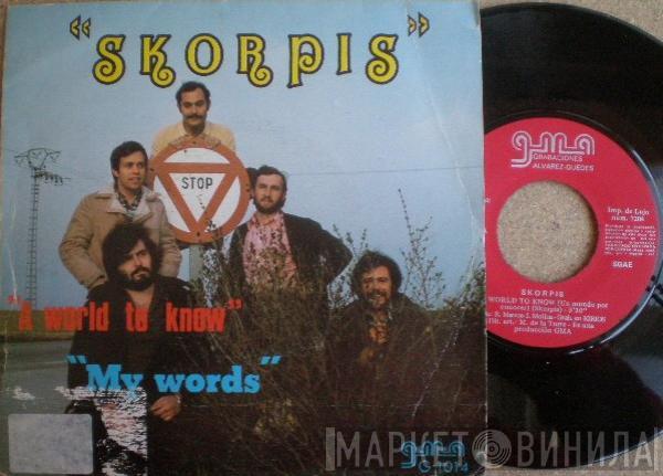  Skorpis  - A World To Know / My Words