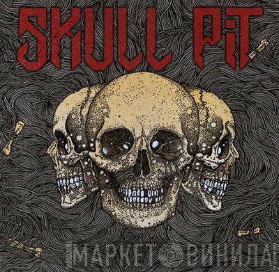 Skull Pit - Skull Pit