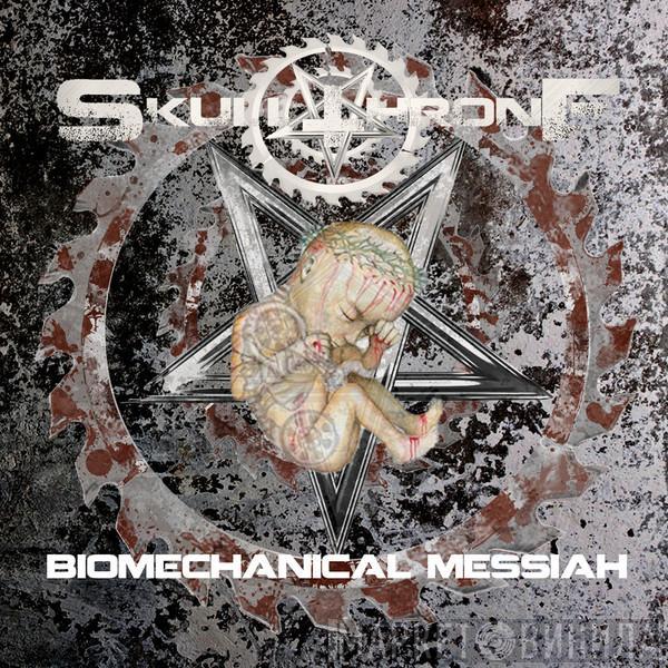 Skullthrone  - Biomechanical Messiah