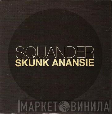 Skunk Anansie - Squander