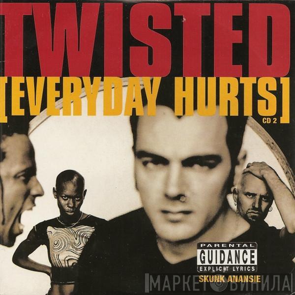  Skunk Anansie  - Twisted (Everyday Hurts)