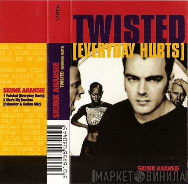  Skunk Anansie  - Twisted (Everyday Hurts)