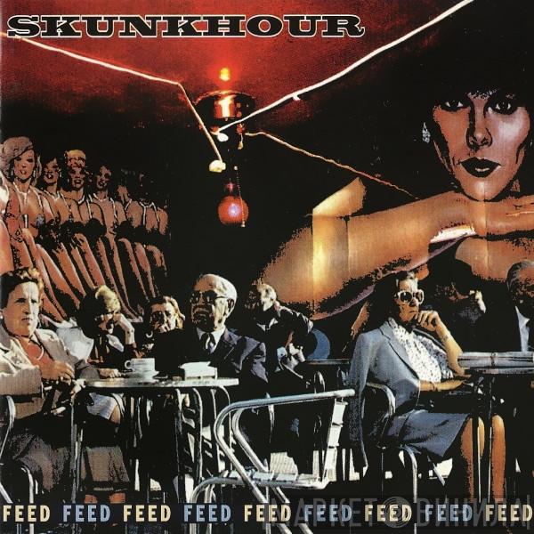 Skunkhour - Feed