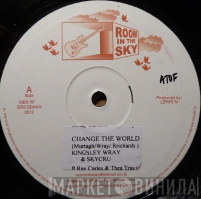 Skycru, Kingsley Wray - Change The World / Demonstration