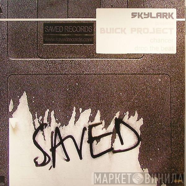 Skylark, Buick Project - Chancer / Drop The Beat