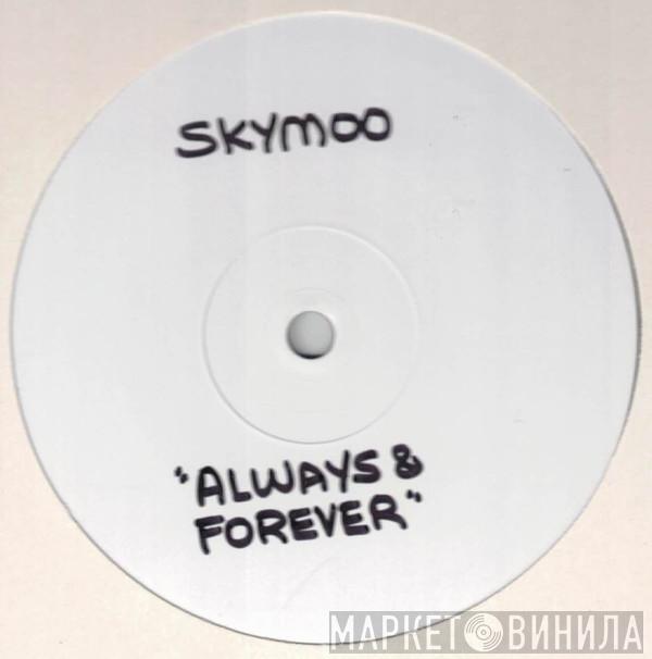  Skymoo  - Always & Forever