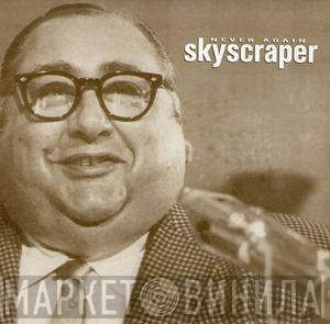 Skyscraper  - Never Again