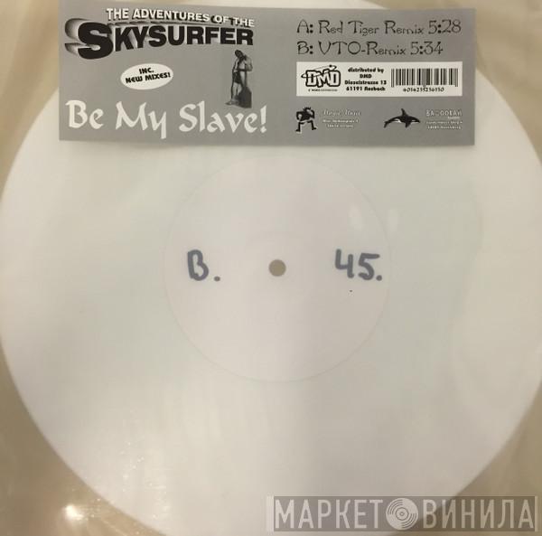 Skysurfer  - Be My Slave!