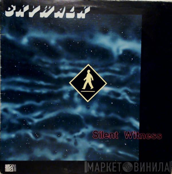  Skywalk   - Silent Witness