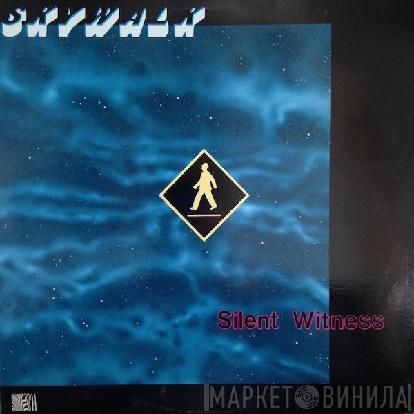  Skywalk   - Silent Witness