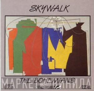  Skywalk   - The Bohemians