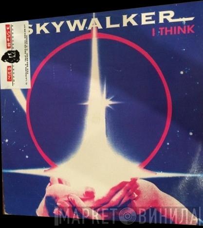 Skywalker  - I Think