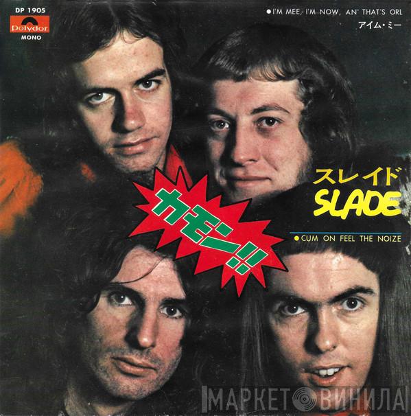  Slade  - Cum On Feel The Noize