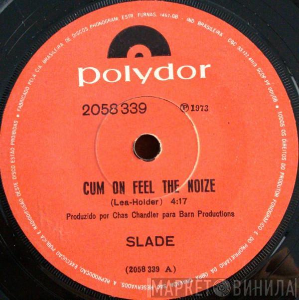  Slade  - Cum On Feel The Noize