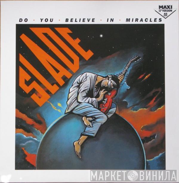 Slade - Do You Believe In Miracles